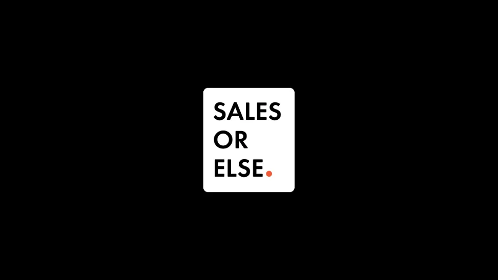 Sales or Else